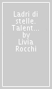 Ladri di stelle. Talent angels