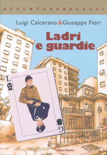 Ladri & guardie - Luigi Calcerano - Giuseppe Fiori