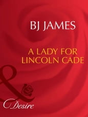 A Lady For Lincoln Cade (Mills & Boon Desire) (Men of Belle Terre, Book 2)