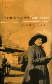 Lady Gregory s Toothbrush