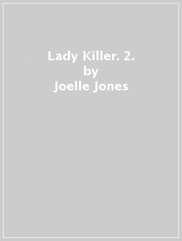 Lady Killer. 2. - Joelle Jones - Jamie S. Rich