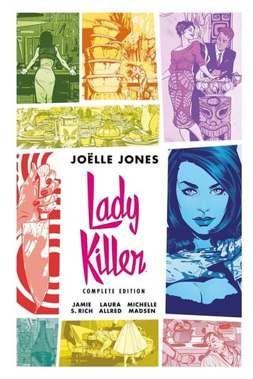 Lady Killer Complete Edition - Joelle Jones - Jamie S. Rich - Laura Allred - Michelle Madsen