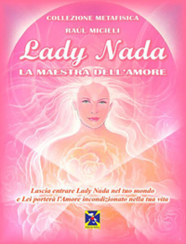 Lady Nada. La maestra dell'amore - Raul Micieli