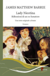 Lady Nicotina. Riflessioni di un ex fumatore. Testo inglese a fronte