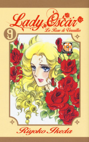 Lady Oscar. Le rose di Versailles. Vol. 9 - Riyoko Ikeda