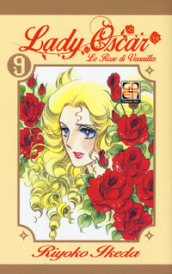 Lady Oscar. Le rose di Versailles. 9. - Riyoko Ikeda