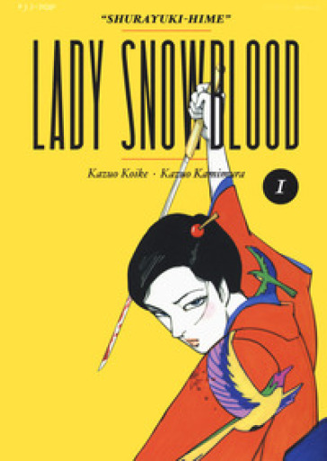 Lady Snowblood. Nuova ediz.. 1. - Kazuo Koike