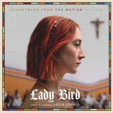 Lady bird - soundtrack from the motion picture - AA.VV. Artisti Vari