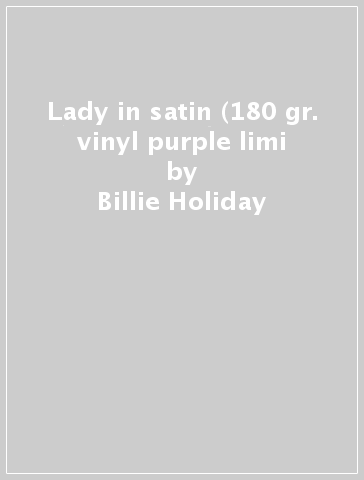 Lady in satin (180 gr. vinyl purple limi - Billie Holiday