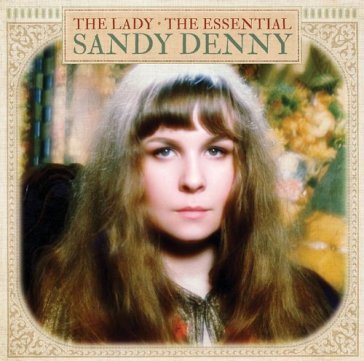 Lady: the essential.. - Sandy Denny