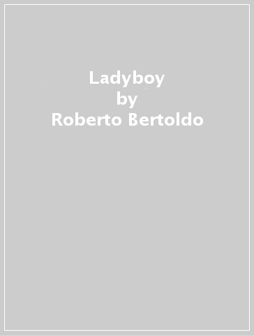 Ladyboy - Roberto Bertoldo