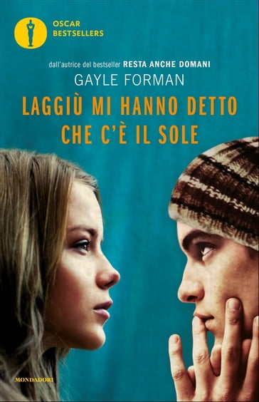 Laggiù mi hanno detto che c'è il sole - Gayle Forman