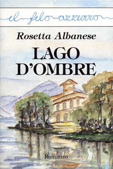 Lago d'ombre - Rosetta Albanese