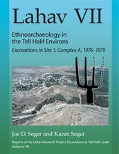 Lahav VII: Ethnoarchaeology in the Tell Halif Environs