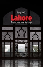 Lahore: The Architectural Heritage