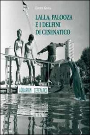 Lalla, Palooza e i delfini di Cesenatico - Davide Gnola