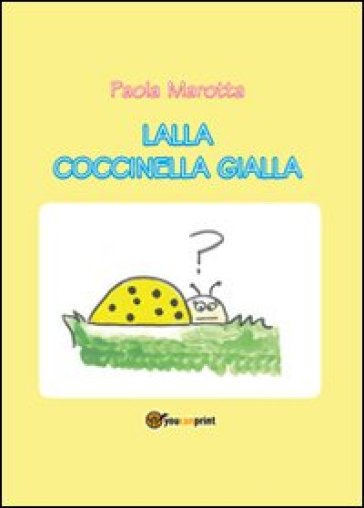 Lalla coccinella gialla - Paola Marotta