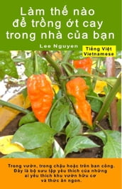 Làm th nào trng t cay trong nhà ca bn. Trong vn, trong chu hoc trên ban công