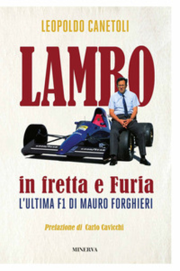 Lambo in fretta e Furia. L'ultima F1 di Mauro Forghieri - Leopoldo Canetoli