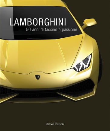 Lamborghini, 50 anni di fascino e passione - Daniele Buzzonetti