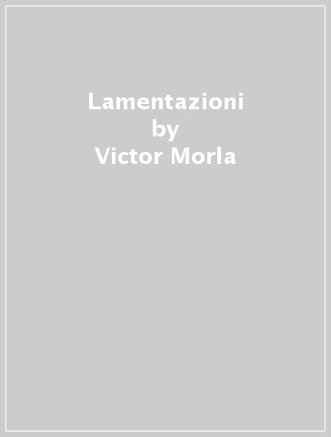 Lamentazioni - Victor Morla