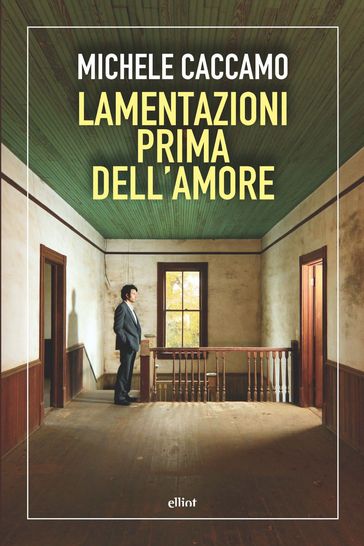 Lamentazioni prima dell'amore - Michele Caccamo