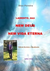 Lamento, mas nem Deus nem Vida Eterna (Edição Revista e Atualizada)