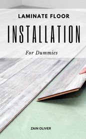 Laminate Floor Installation For Dummies