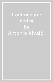 L¿amore per elvira