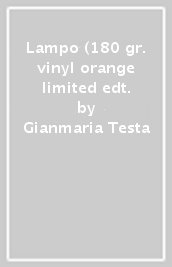 Lampo (180 gr. vinyl orange limited edt.
