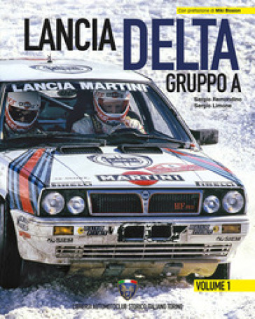 Lancia Delta Gruppo A. Ediz. italiana e inglese. Vol. 1 - Sergio Remondino - Sergio Limone