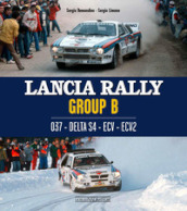 Lancia Rally Gruppo B. 037 - DELTA S4 - ECV - ECV2. Ediz. italiana e inglese