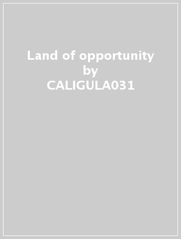 Land of opportunity - CALIGULA031