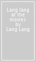 Lang lang at the movies