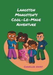 Langston Mangston s Cool-Le-Made Adventure