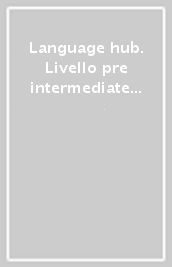 Language hub. Livello pre intermediate (B1). Italy pack. Per il biennio delle Scuole superiori. Con espansione online