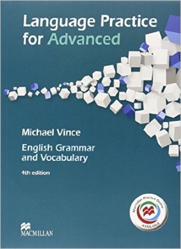 Language practice for advanced. English Grammar and Vocabulary. Student's book. Without answer key. Per le Scuole superiori. Con e-book. Con espansione online - Michael Vince