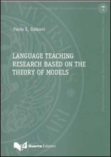 Language teaching research based on the theory of models - Paolo E. Balboni