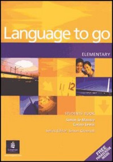 Language to go elementary. Student's book-Phrasebook. Per le Scuole superiori - C. Lewis - S. Le Maistre