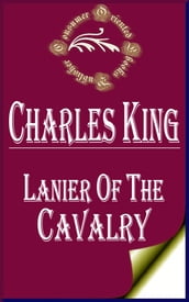 Lanier of the Cavalry; or, A Week s Arrest