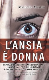 Lansia è Donna: Impara Come Identificare ed Eliminare la Gelosia, i Pensieri Negativi e Risolvere i Conflitti nelle Relazioni: la Paura Della perdita Spesso Causa Danni Senza le Giuste Cure