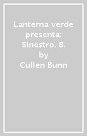 Lanterna verde presenta: Sinestro. 8.