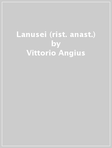 Lanusei (rist. anast.) - Vittorio Angius