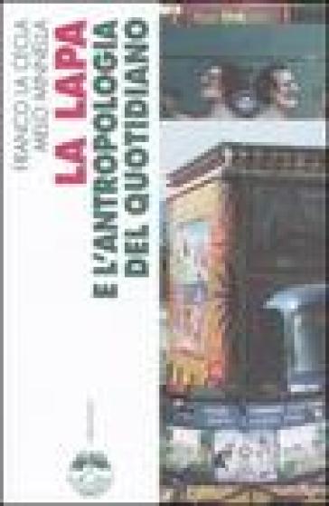 La Lapa e l'antropologia del quotidiano - Franco La Cecla - Melo Minnella