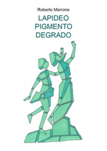 Lapideo pigmento degrado - Roberto Marrone