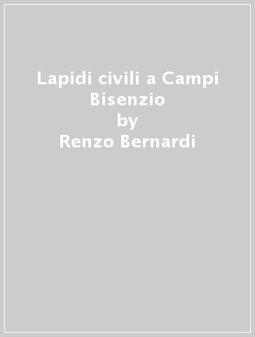Lapidi civili a Campi Bisenzio - Renzo Bernardi - Vincenzo Rizzo