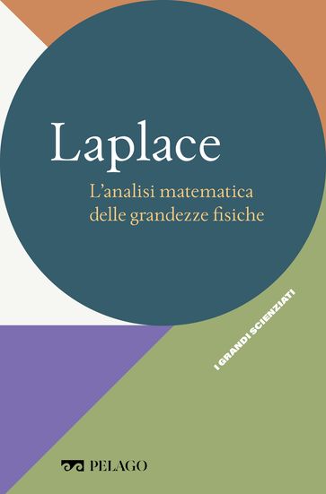 Laplace - L'analisi matematica delle grandezze fisiche - Stefano Isola - AA.VV. Artisti Vari