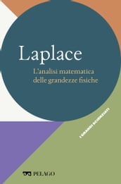 Laplace - L analisi matematica delle grandezze fisiche