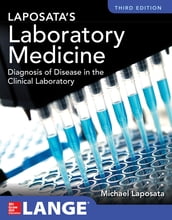 Laposata s Laboratory Medicine Diagnosis of Disease in Clinical Laboratory Third Edition