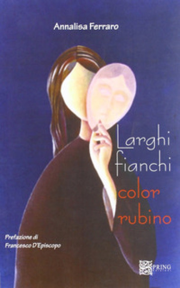 Larghi fianchi color rubino - Annalisa Ferraro